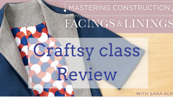 Sara Alm Mastering Construction Facings and Linings Craftsy class review